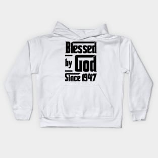 Blessed By God Since 1947 76th Birthday Kids Hoodie